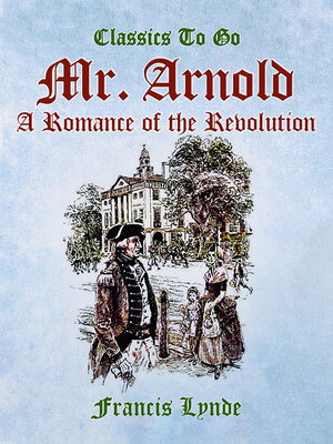 cover image of Mr. Arnold a Romance of the Revolution